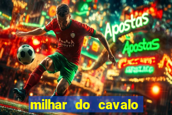 milhar do cavalo que mais sai